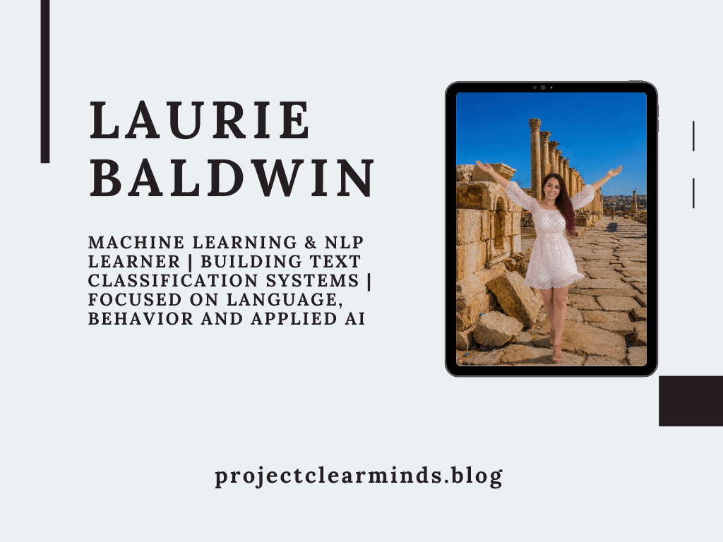 Laurie Baldwin | Machine Learning & NLP Learner | Applied AI